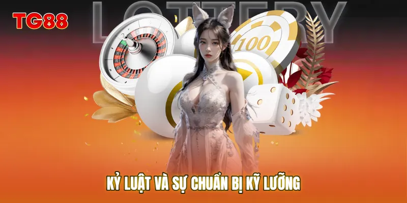 Kỷ luật và sự chuẩn bị kỹ lưỡng